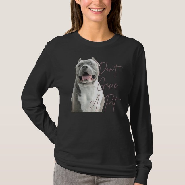 Camiseta Don Dá Um Pit Bull Terrier Dog Lover (Frente)