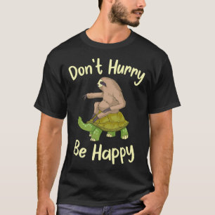 Camiseta Don Hurry Be Happy Sloth 10