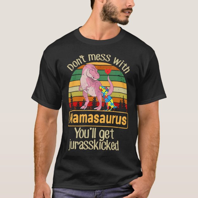 Camiseta Don Mess Com Mamasaurus Autismo Mãe Dia da Mãe (Frente)
