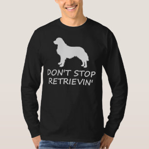 Camiseta Don Stop Retrievin Ouro Retriever Dog