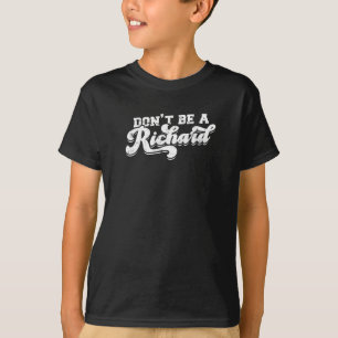 Camiseta Don’t be a richard - relationship