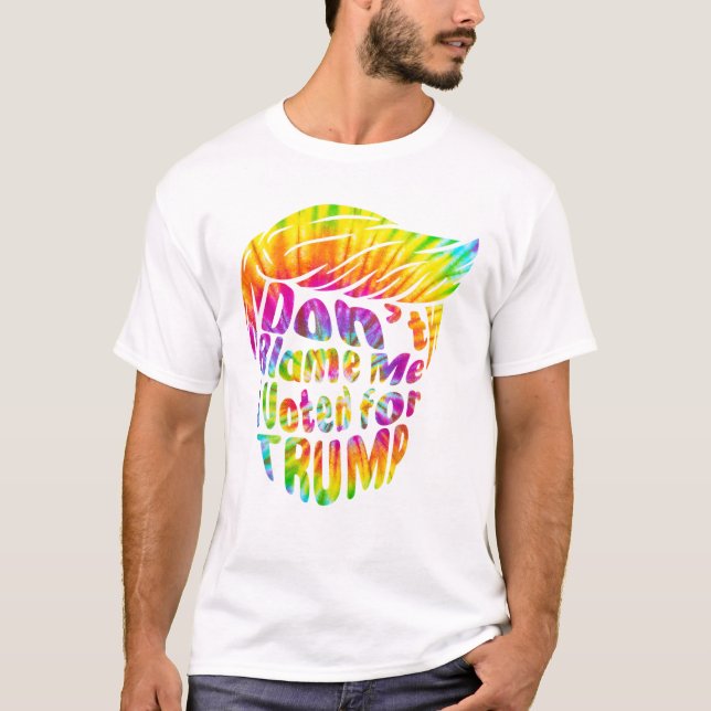 Camiseta Don t Blame Me I Voted for Trump (Frente)