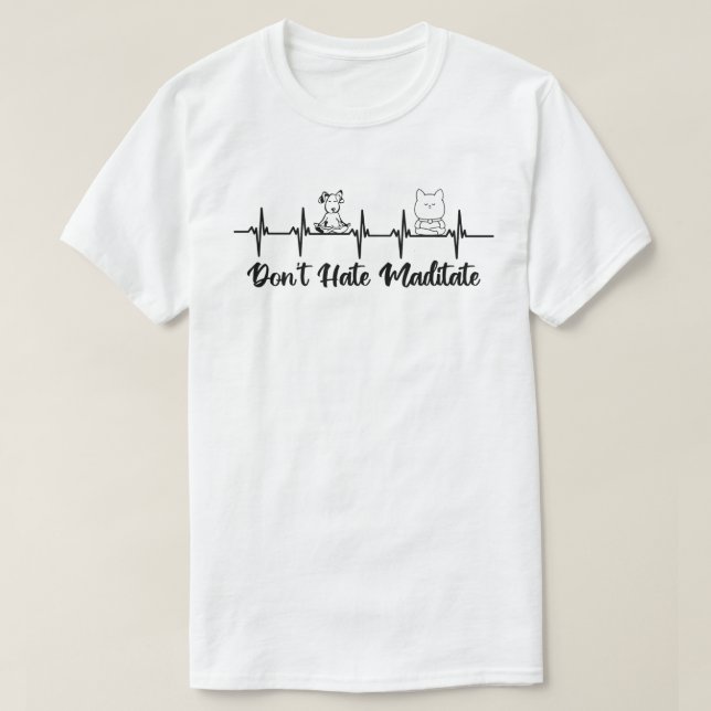 Camiseta Don’t Hate, Meditate (Frente do Design)