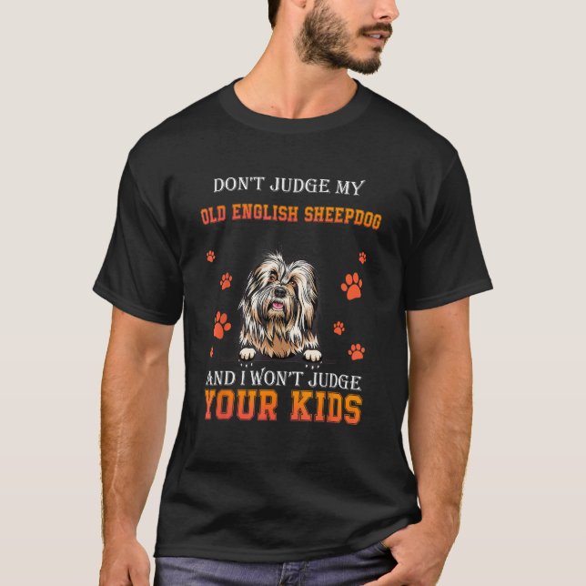 Camiseta Don t Judge My Old English Sheepdog  Dad Father s  (Frente)
