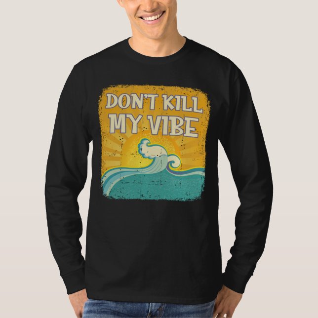 Camiseta DON T KILL MY VIBE Cool Beach  Surfer (Frente)