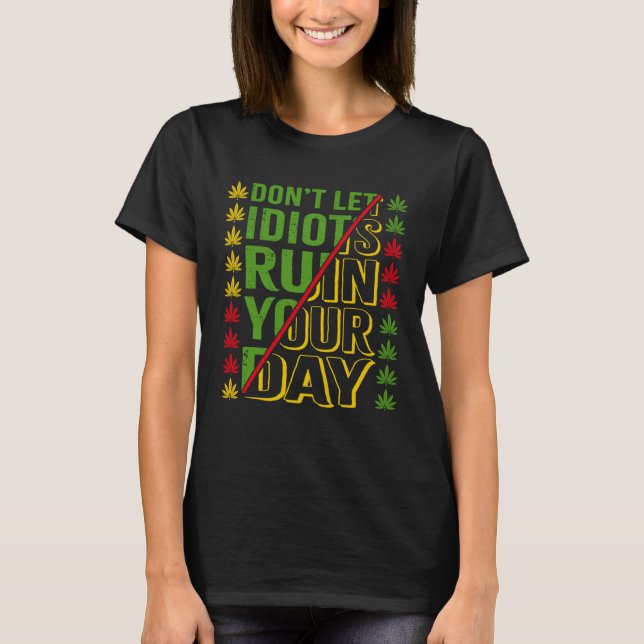 Camiseta Don t Let Idiots Ruin Your Day (Frente)
