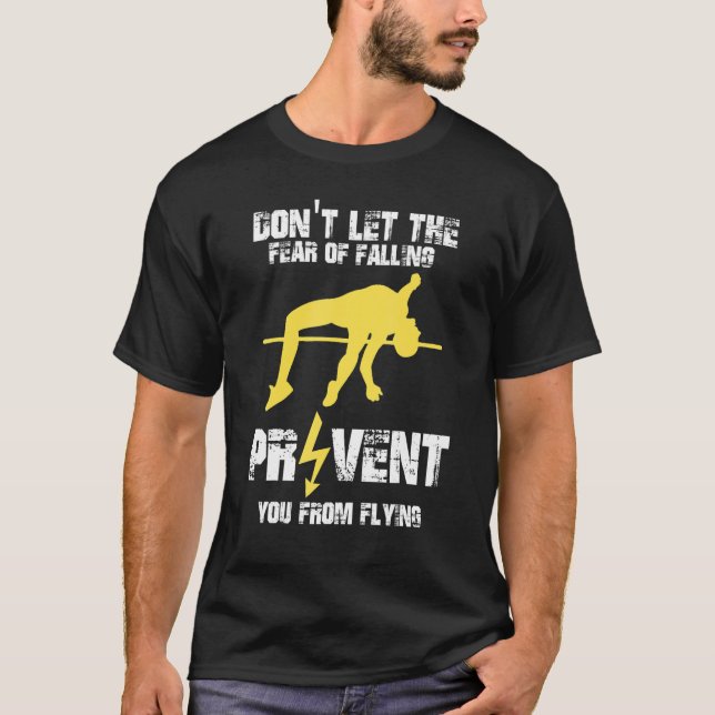 Camiseta Don`t let the Fear of Falling Prevent from Flying  (Frente)