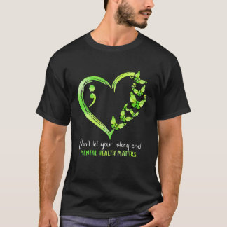 Camiseta Don t Let Your Story End Mental Health Matters Awa