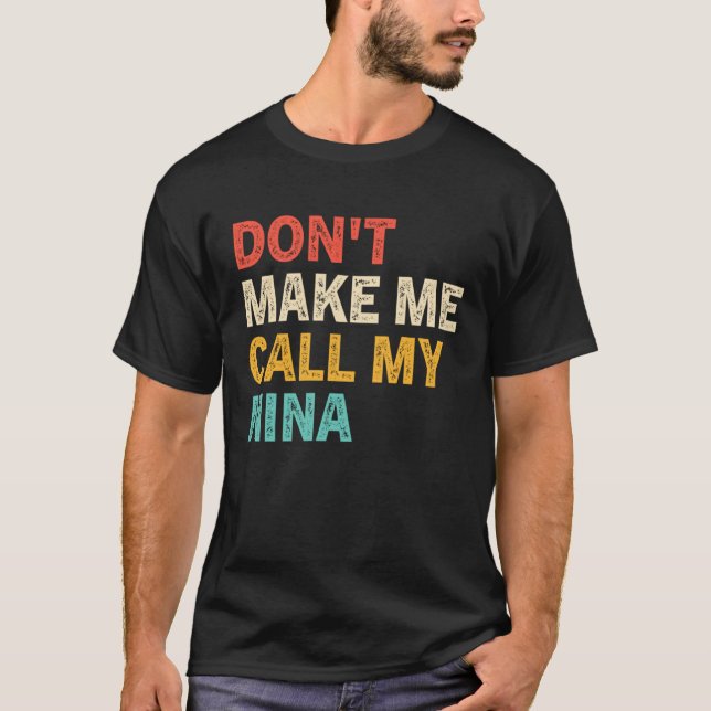 Camiseta Don t Make Me Call My Nina  Best Grandkids (Frente)