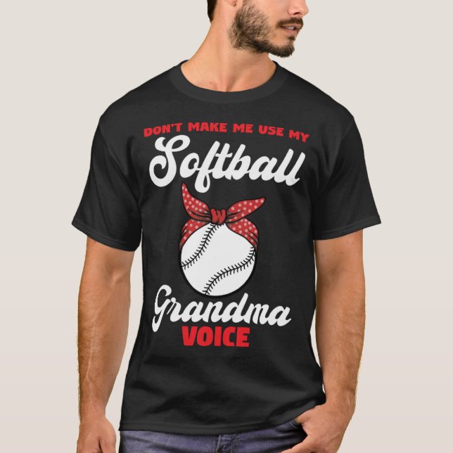Camiseta don t make me use my softball grandma voice sport (Frente)