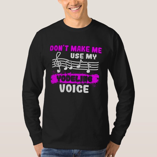 Camiseta Don t Make Me Use My Yodeling Voice Yodel  1 (Frente)