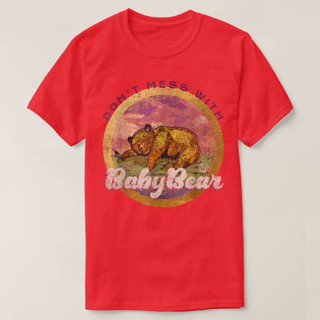 Camiseta DON_T MESS WITH BABY BEAR - correspondente - mama  (Frente do Design)