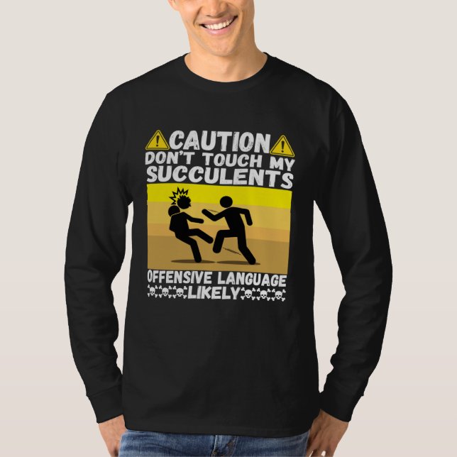 Camiseta Don t Mess With My Succulents For Gardners And Pla (Frente)