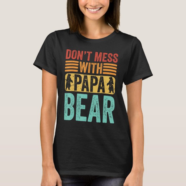 Camiseta Don t Mess With Papa Bear  Father s Day Dad Grandp (Frente)