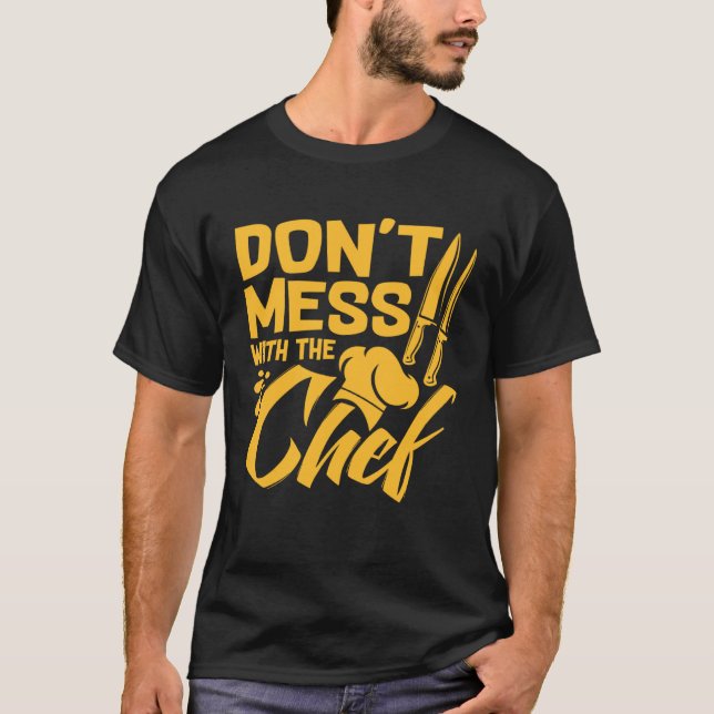 Camiseta Don t Mess With The Chef  Cook For Men Women Food  (Frente)
