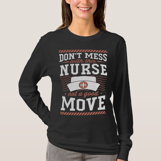 Camiseta Don t Mess With This Nurse Not A Good Move (Frente)