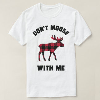 Camiseta Don’t Moose With Me Funny Plaid Design