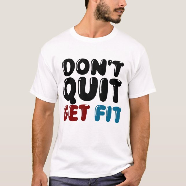 Camiseta Don’t Quit, Get Fit – Motivational Fitness Design (Frente)