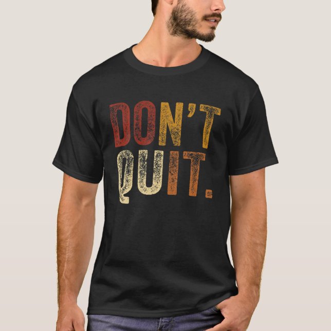 Camiseta Don´T Quit Tee Do It Motivation Fitness Outfit Gym (Frente)