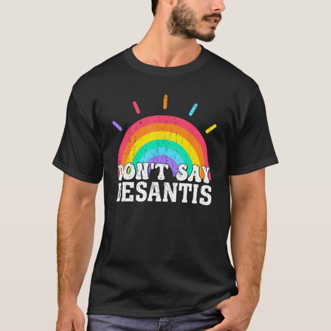Camiseta Don t Say DeSantis Florida Say Gay LGBTQ Pride Ant (Frente)