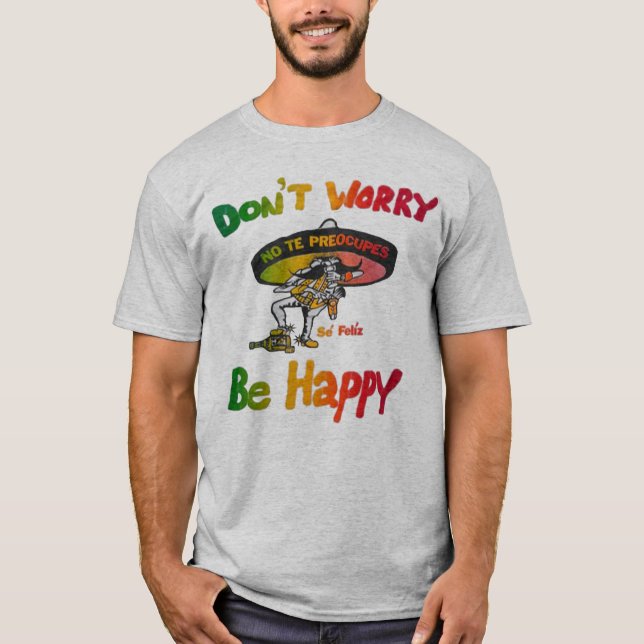 Camiseta Don’t Worry, Be Happy Positive Quote T-Shirt (Frente)