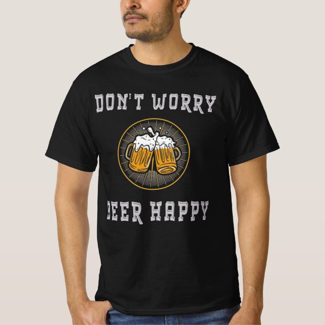 Camiseta Don’t Worry Beer Happy – Funny Beer T-Shirt (Frente)