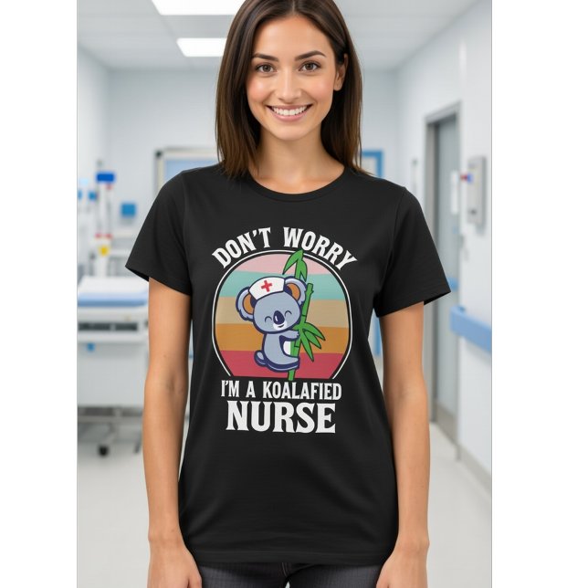 Camiseta Don’t Worry I’m a Koalafied Nurse – Funny Nurse (Criador carregado)