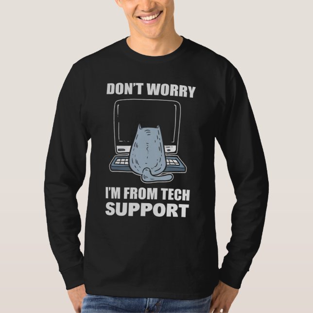 Camiseta Don Worry I m From Tech Support Call Center Agent (Frente)