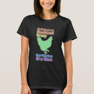 Camiseta Dona Galinha Engraçada Deixando Meu Marido Louco