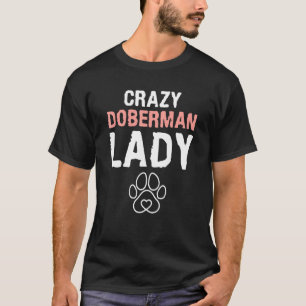 Camiseta Dona Louca de Doberman Para Um Doberman