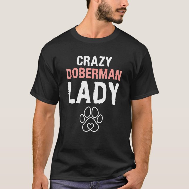 Camiseta Dona Louca de Doberman Para Um Doberman (Frente)