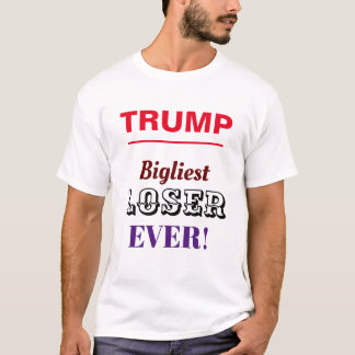 Camiseta Donald Trump é o maior perdedor