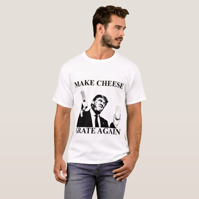 Camiseta Donald Trump faz o queijo raspar outra vez o (Frente Completa)