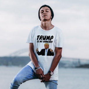 CAMISETA DONALD TRUMP IS MY HOMEBOY T-SHIRTS T-SHIRT