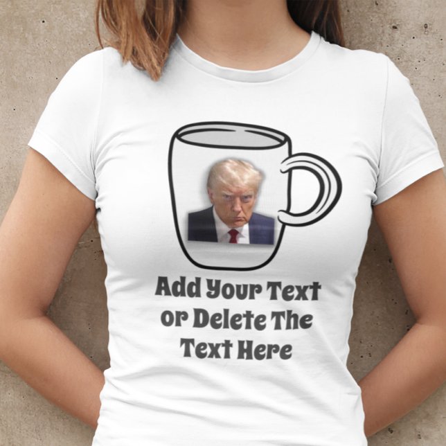 Camiseta Donald Trump Mug Shot Adicione Seu Humor Engraçado (Criador carregado)