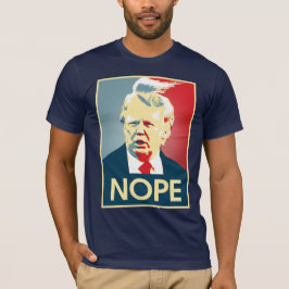 Camiseta Donald Trump NOPE — Anti-Trump 2016 -