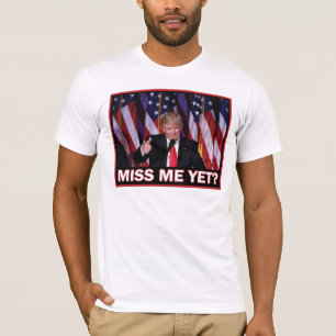 Camiseta Donald Trump Sentiu Minha Falta Ainda