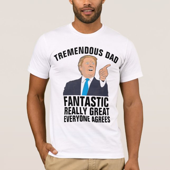 Camiseta DONALD TRUMP TREMENDOUS engraçado PAI T-SHIRTS (Frente)