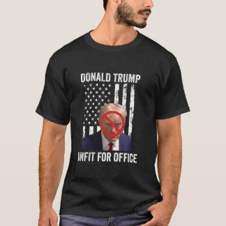 Camiseta Donald Trump Unfit for Office Anti Trump Don t Vot