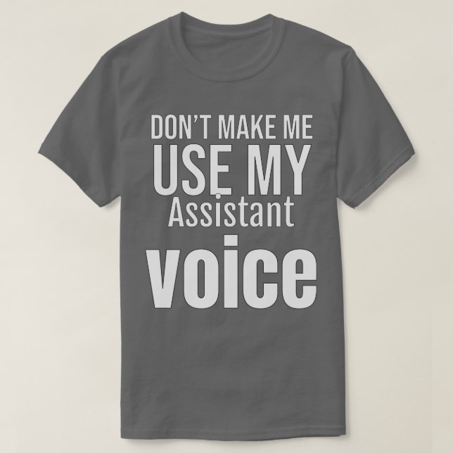 Camiseta Donamp39t me faz usar minha voz assistente (Frente do Design)