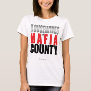 Camiseta Donas de casa do condado da máfia