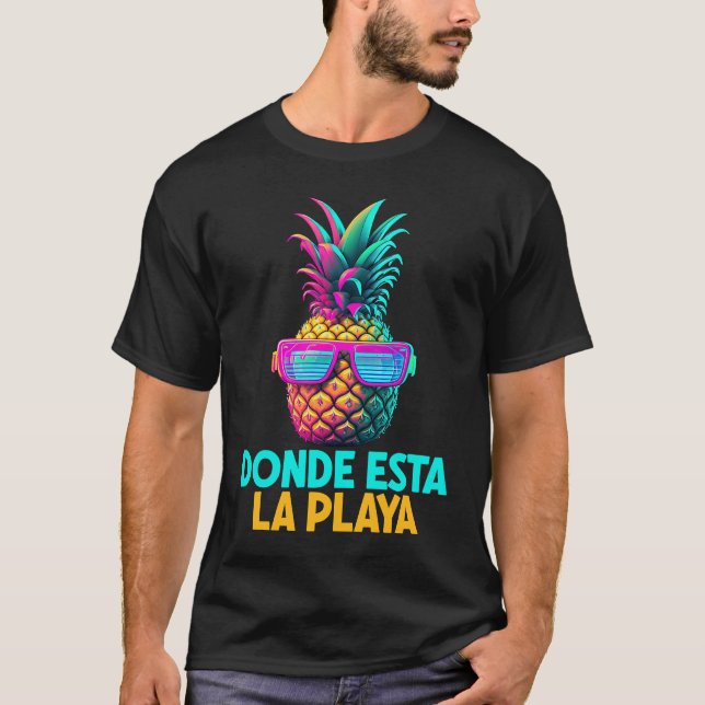 Camiseta Donde Esta La Play Funny Retro Pineapple Sunglasse (Frente)