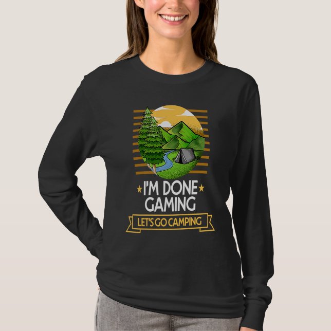 Camiseta Done Gaming Lets Go Camping Gamer Nature Lover Gam (Frente)