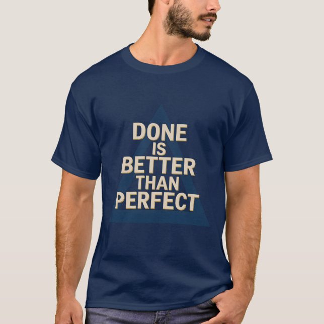 Camiseta Done is better than perfect (Frente)