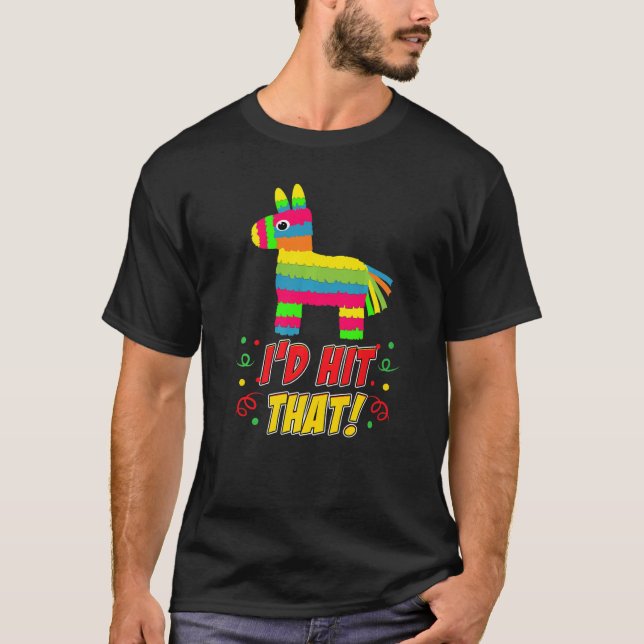 Camiseta Donkey I'd Hit That Mexican Theme Pinata Party Gam (Frente)
