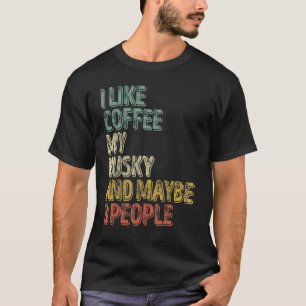 Camiseta Dono de Cachorro Engraçado Eu Gosto de Café Meu Hu