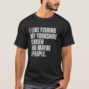 Camiseta Dono de Cachorro Yorkshire Terrier Amante de Pesca