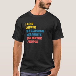 Camiseta Dono de Cachorros Malamute do Alasca Dizendo Café