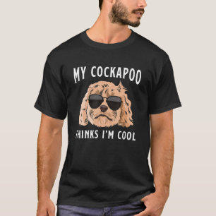 Camiseta Dono de Cão Cockapoo Meu Cockapoo Acha que Sou Leg