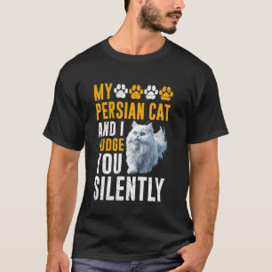 Camiseta Dono de Gato Persa GATO PERSA E EU JULGO VOCÊ Engr